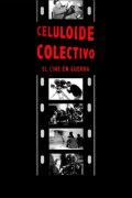 Celuloide colectivo: el cine en guerra