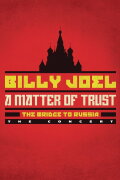 Billy Joel: A Matter of Trust - The Bridge to Russia