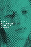 I Can No Longer Hear the Guitar