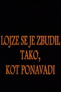 Lojze Woke Up as Usually