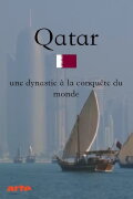 Qatar, une dynastie à la conquête du monde