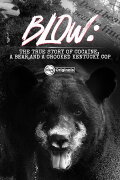 Blow: The True Story of Cocaine, a Bear, and a Crooked Kentucky Cop