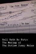 Hell Hath No Fury: The Making of The Outlaw Josey Wales