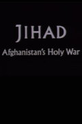 Jihad: Afghanistan's Holy War
