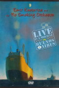 Emir Kusturica and the No Smoking Orchestra - Live is a Miracle in Buenos Aires