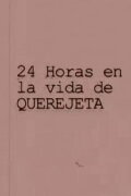 24 horas en la vida de Querejeta