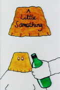 A Little Something
