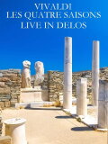 Vivaldi : Les quatre saisons - Live in Délos
