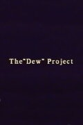 The “Dew” Project
