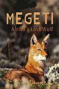 Megeti - Africa's Lost Wolf