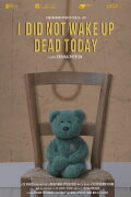 I Did Not Wake Up Dead Today