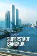 Superstadt Bangkok - Wie lebt es sich mit 22 Millionen Touristen?