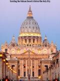 Building the Vatican: Secrets Behind the Holy City