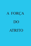 A Força do Atrito