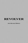 Revolver ou Cheveux Blancs