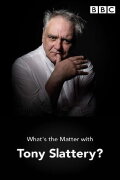 What's the Matter with Tony Slattery?