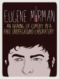 Eugene Mirman: An Evening of Comedy in a Fake Underground Laboratory