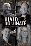 Divide & Dominate: How the Powerful Steal More Power