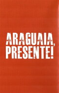 Araguaia, Presente!