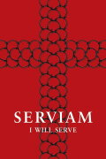 Serviam – I Will Serve