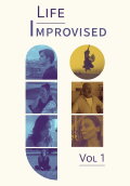Life Improvised: Volume One