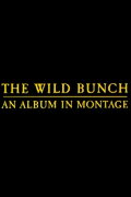 The Wild Bunch: An Album in Montage