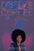 Drip Like Coffee