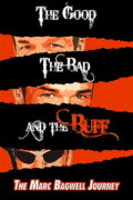 The Good..The Bad..The Buff: The Marc Bagwell Journey