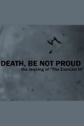 Death, Be Not Proud: The Making of 