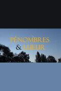 PÉNOMBRES & LUEUR !