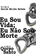 Eu Sou Vida, Eu Não Sou Morte