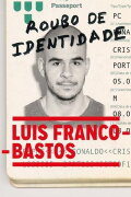 Luís Franco-Bastos: Roubo de Identidade