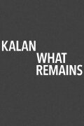 Kalan / What Remains