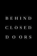 Behind Closed Doors