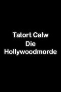 Tatort Calw - Die Hollywoodmorde