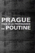 Putins Propagandakrieg in Prag