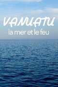Vanuatu, la mer et le feu