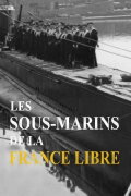 Les Sous-marins de la France Libre