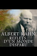 Albert Kahn, reflets d'un monde disparu