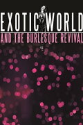 Exotic World and the Burlesque Revival