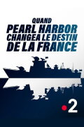 Quand Pearl Harbor changea le destin de la France