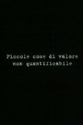 Small things of unquantifiable value