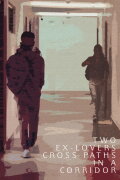 Two Ex-Lovers Cross Paths in a Corridor