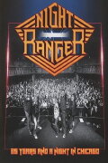 Night Ranger - 35 Years and a Night in Chicago