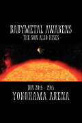 BABYMETAL AWAKENS - THE SUN ALSO RISES