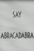 Say Abracadabra