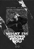 What I'm Hiding From You...