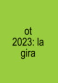 OT23 - La Gira (El Concierto)