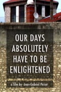 Our Days, Absolutely, Have to Be Enlightened