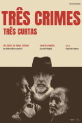 Três Crimes, Três Curtas
